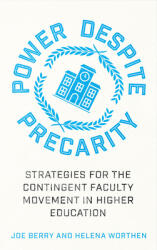 Power Despite Precarity: Strategies for the Contingent Faculty Movement in Higher Education (ISBN: 9780745345536)