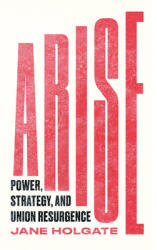 Arise: Power Strategy and Union Resurgence (ISBN: 9780745344027)