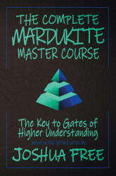 Complete Mardukite Master Course - JOSHUA FREE (ISBN: 9780578873268)