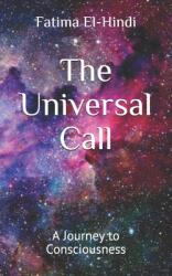 The Universal Call: A Journey to Consciousness (ISBN: 9780578870779)