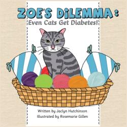 Zoe's Dilemma: Even Cats Get Diabetes! (ISBN: 9780578834443)