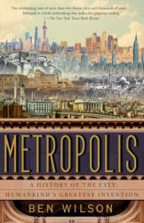 Metropolis: A History of the City, Humankind's Greatest Invention (ISBN: 9780525436331)
