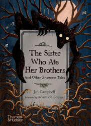 Sister Who Ate Her Brothers: And Other Gruesome Tales - JEN CAMPBELL AND ADA (ISBN: 9780500652589)
