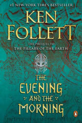 Evening and the Morning - Ken Follett (ISBN: 9780451478016)