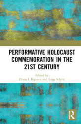 Performative Holocaust Commemoration in the 21st Century (ISBN: 9780367711450)