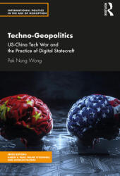 Techno-Geopolitics: Us-China Tech War and the Practice of Digital Statecraft (ISBN: 9780367497149)