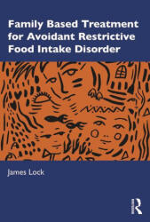 Family-Based Treatment for Avoidant/Restrictive Food Intake Disorder - James Lock (ISBN: 9780367486396)
