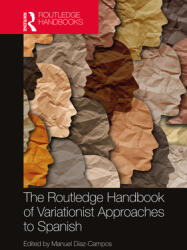 The Routledge Handbook of Variationist Approaches to Spanish (ISBN: 9780367190828)