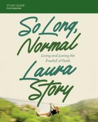 So Long Normal Study Guide Plus Streaming Video: Living and Loving the Free Fall of Faith (ISBN: 9780310142317)