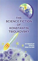 The Science Fiction of Konstantin Tsiolkovsky (2010)