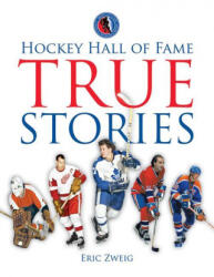 Hockey Hall of Fame True Stories (ISBN: 9780228103554)