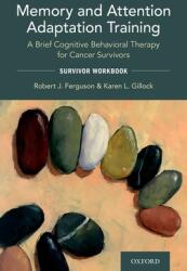 Memory and Attention Adaptation Training: A Brief Cognitive Behavioral Therapy for Cancer Survivors: Survivor Workbook (ISBN: 9780197521526)