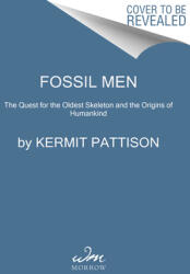 Fossil Men: The Quest for the Oldest Skeleton and the Origins of Humankind (ISBN: 9780062410290)