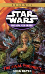 The Final Prophecy: Star Wars Legends (the New Jedi Order) - J. Gregory Keyes, Greg Keyes (ISBN: 9780345428752)