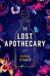 The Lost Apothecary - Sarah Penner (ISBN: 9780778311010)