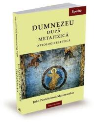 Dumnezeu după metafizică. O teologie estetică (ISBN: 9786068680859)