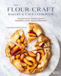 Flour Craft Bakery and Cafe Cookbook - HARDCASTLE HEATHER (ISBN: 9781599621593)