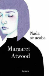 NADA Se Acaba (Life Before Man) - Margaret Atwood (2016)