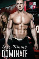 Dominate: College Sport New Adult Romance - Lexy Timms (2016)