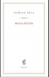 Hamvas Béla - Magia-szutra (2021)
