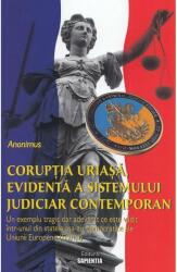 Coruptia uriasa, evidenta a sistemului judiciar contemporan (ISBN: 9789737800381)