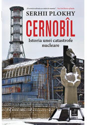 Cernobil, Serhii Plokhy - Editura Trei (ISBN: 9786064007605)