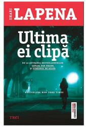 Ultima ei clipa - Shari Lapena (ISBN: 9786064009913)