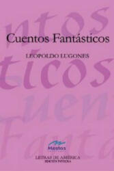 Cuentos Fantásticos - LEOPOLDO LUGONES (2004)