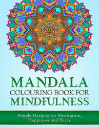 Mandala Colouring Book for Mindfulness: Simple Designs for Meditation, Happiness and Peace (UK Edition) - Haywood Coloring Books (2017)