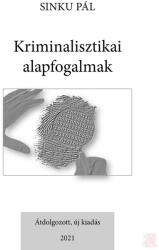 KRIMINALISZTIKAI ALAPFOGALMAK (ISBN: 9789632779508)