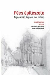 Pécs építészete - Architecture in Pécs (2021)