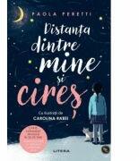 Distanta dintre mine si cires - Paola Peretti (ISBN: 9786063371035)