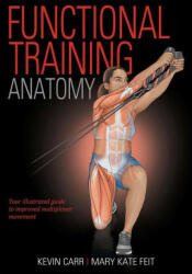 Functional Training Anatomy - Kevin Carr, Mary Kate Feit (2021)