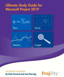 Ultimate Study Guide for Microsoft Project 2019 - Dale Howard, Jose Marroig (2020)