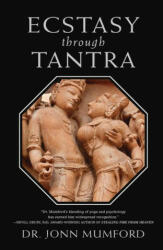 Ecstasy Through Tantra - Jonn Mumford (ISBN: 9780738767642)