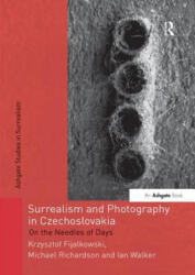 Surrealism and Photography in Czechoslovakia - FIJALKOWSKI (ISBN: 9781138260795)