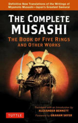 Complete Musashi: The Book of Five Rings and Other Works - Alexander Bennett (ISBN: 9784805316160)