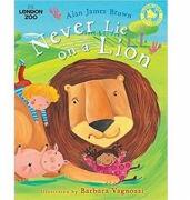 Never Lie on a Lion (Zsl London Zoo) - Alan James Brown (ISBN: 9781408818442)