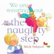 We are wearing out the naughty step - Mick Inkpen (ISBN: 9781444943160)