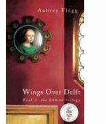 Wings over Delft. The Louise Trilogy - Aubrey Flegg (ISBN: 9780862788865)