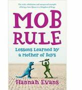 MOB Rule. Lessons Learned by a Mother of Boys - Hannah Evans (ISBN: 9781408830123)