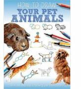 Your Pet Animals - How to Draw (ISBN: 9781841359892)