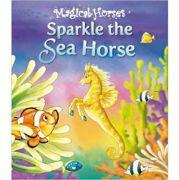 Sparkle the Sea Horse - Magical Horses (ISBN: 9781841358796)