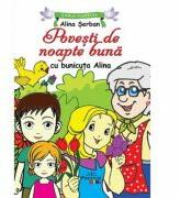 Povesti de noapte buna cu bunicuta Alina - Alina Serban (ISBN: 9786068878065)