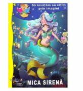 Sa invatam sa citim prin imagini. Mica sirena - Hans Christian Andersen (ISBN: 9786065115644)