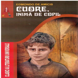 Cuore, inima de copil - Edmondo De Amicis (ISBN: 9786068148892)