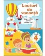 Lecturi de vacanta clasa a 4-a. Ne pregatim pentru clasa a 5-a (ISBN: 9786067681925)