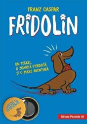 Fridolin. Un teckel, o zgarda pierduta si o mare aventura - Franz Caspar (ISBN: 9789734728947)