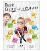 Descopar. . . ce stiu, ce simt, ce pot, ce vreau! 6-10 ani (ISBN: 9786068763897)