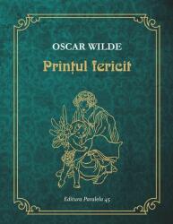 Printul fericit - Oscar Wilde (ISBN: 9789734720668)